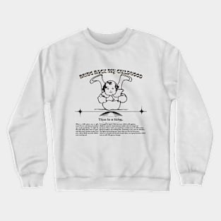 Bring Back my Childhood Crewneck Sweatshirt